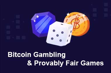 Bitcoin Gambling & Provably Fair Games